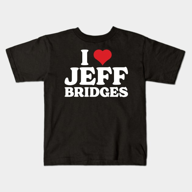 I Heart Jeff Bridges Kids T-Shirt by Emma